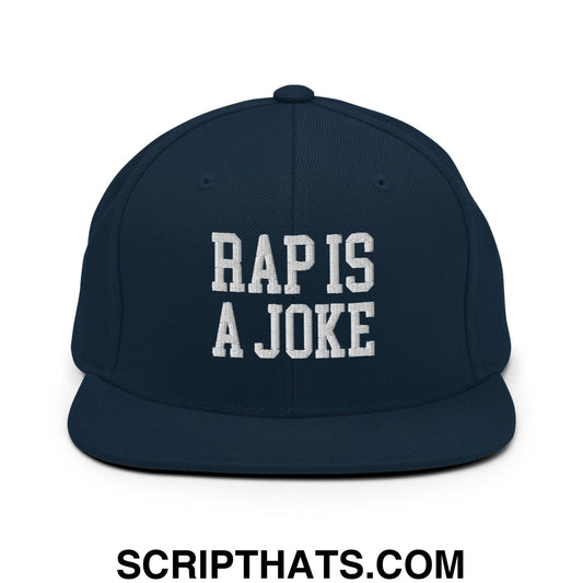Rap is a Joke Snapback Hat Dark Navy