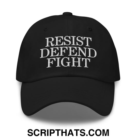 Resist Defend Fight Embroidered Unstructured Dad Hat Black