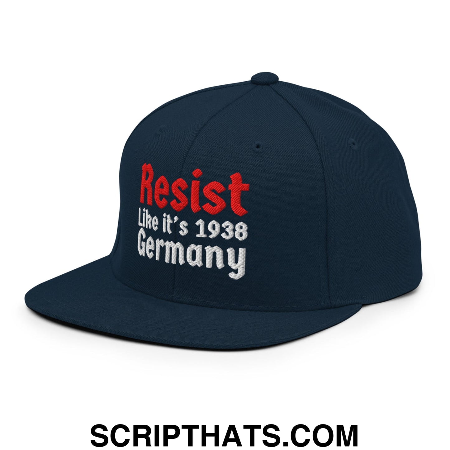 Resist Like It's 1938 Germany Embroidered Flat Bill Brim Snapback Hat Dark Navy