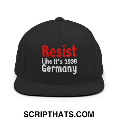 Resist Like It's 1938 Germany Embroidered Flat Bill Brim Snapback Hat Black