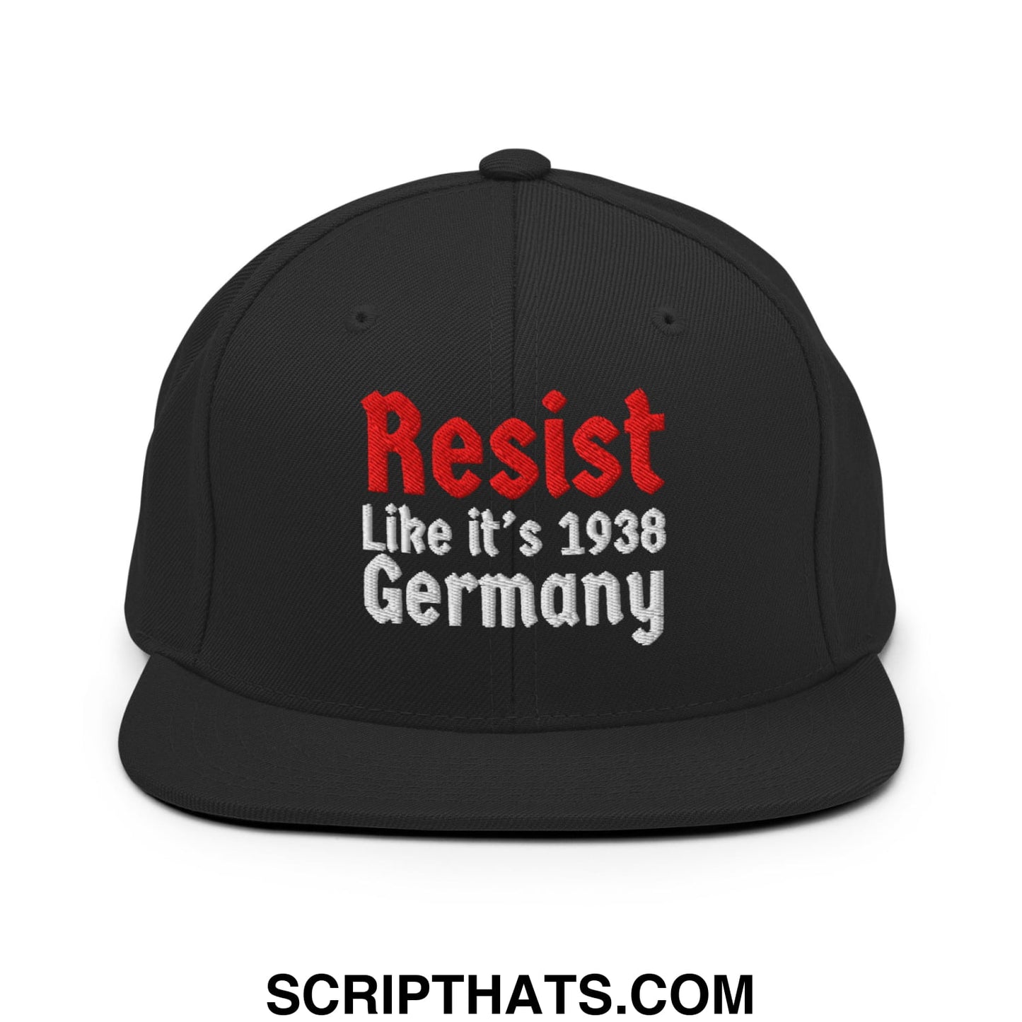 Resist Like It's 1938 Germany Embroidered Flat Bill Brim Snapback Hat Black