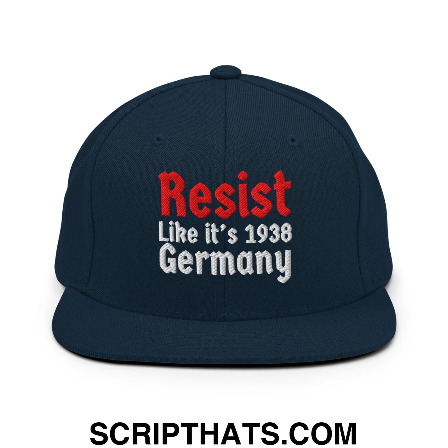 Resist Like It's 1938 Germany Embroidered Flat Bill Brim Snapback Hat Dark Navy