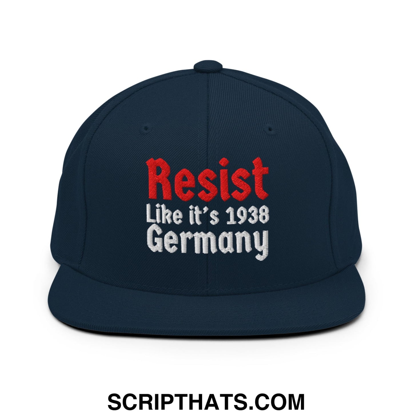 Resist Like It's 1938 Germany Embroidered Flat Bill Brim Snapback Hat Dark Navy