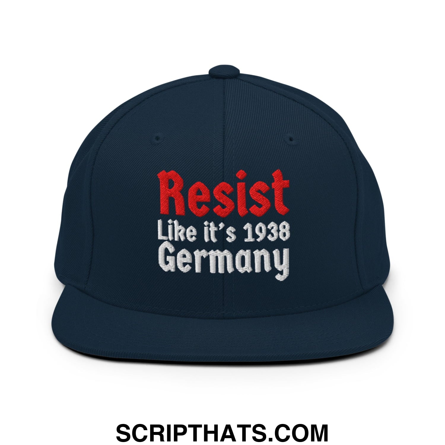 Resist Like It's 1938 Germany Embroidered Flat Bill Brim Snapback Hat Dark Navy