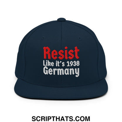 Resist Like It's 1938 Germany Embroidered Flat Bill Brim Snapback Hat Dark Navy
