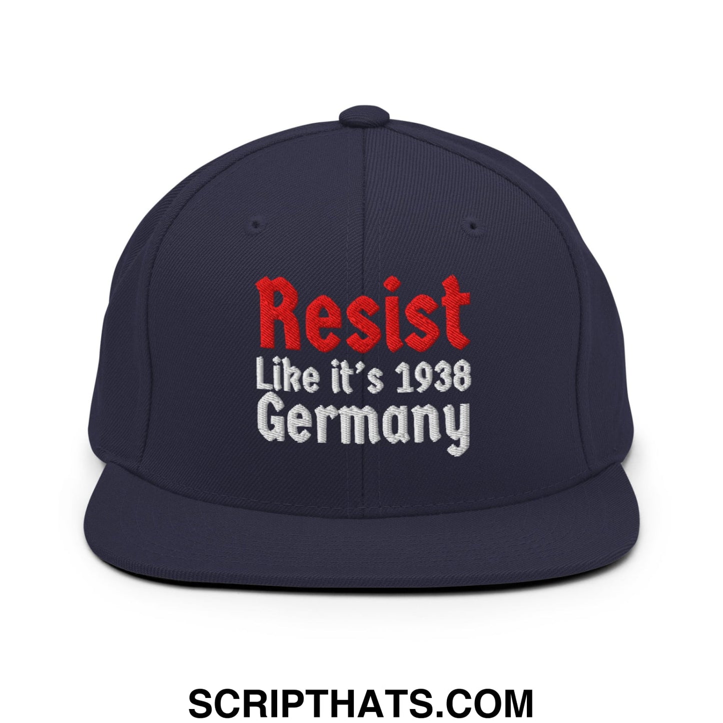 Resist Like It's 1938 Germany Embroidered Flat Bill Brim Snapback Hat Navy