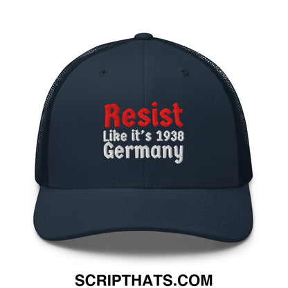 Resist Like It's 1938 Germany Embroidered Mesh Trucker Hat Navy
