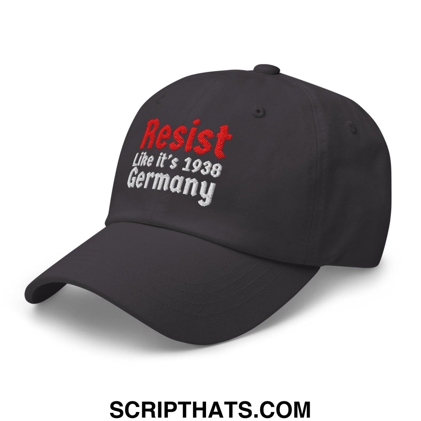 Resist Like It's 1938 Germany Embroidered Unstructured Dad Hat Dark Grey
