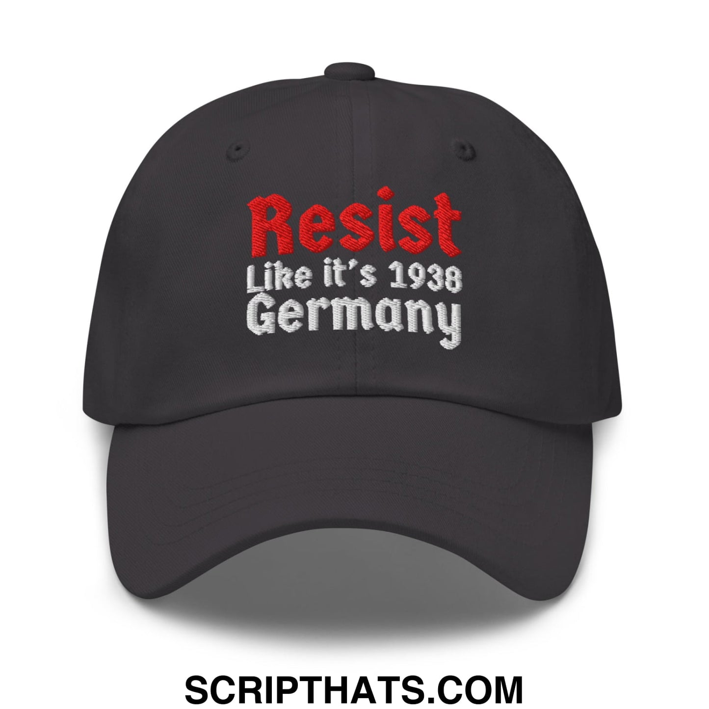 Resist Like It's 1938 Germany Embroidered Unstructured Dad Hat Dark Grey