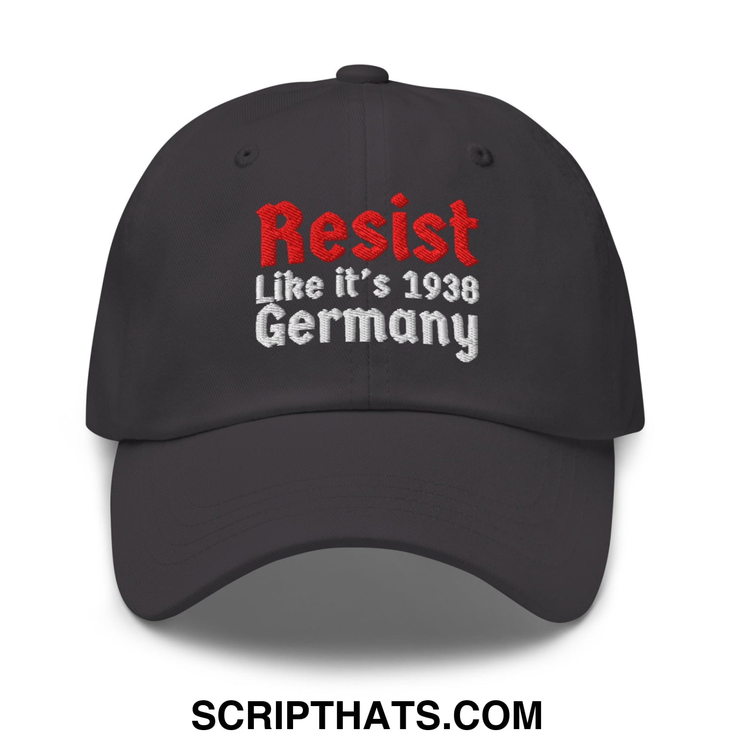 Resist Like It's 1938 Germany Embroidered Unstructured Dad Hat Dark Grey
