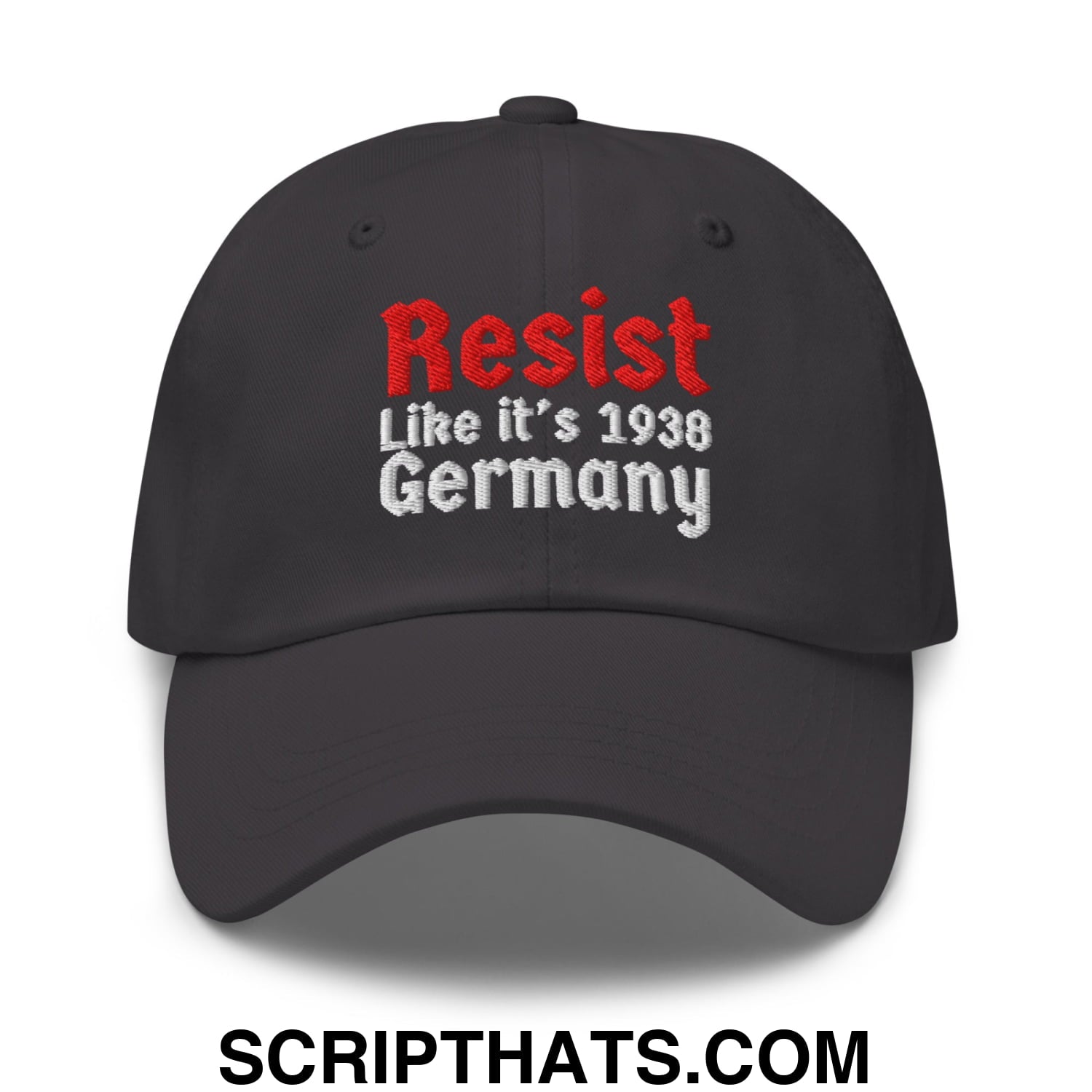 Resist Like It's 1938 Germany Embroidered Unstructured Dad Hat Dark Grey