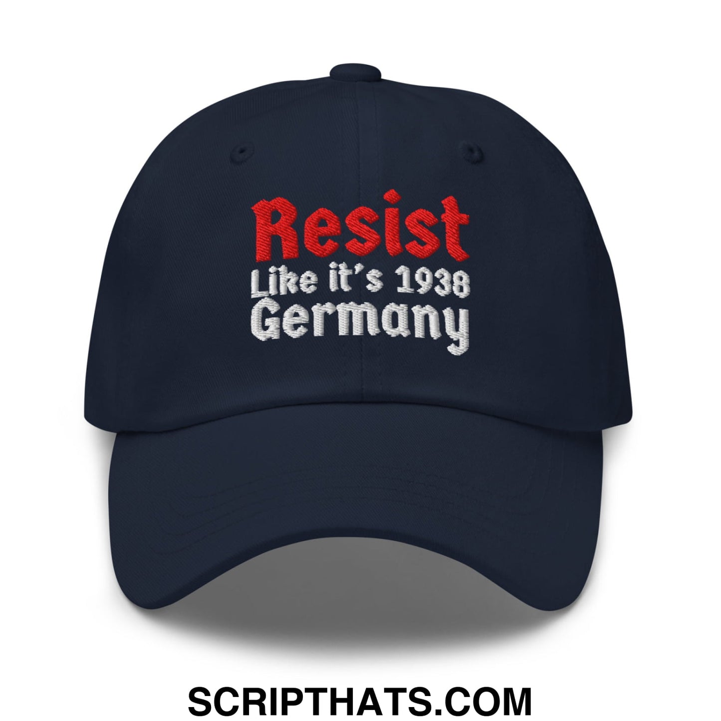 Resist Like It's 1938 Germany Embroidered Unstructured Dad Hat Navy