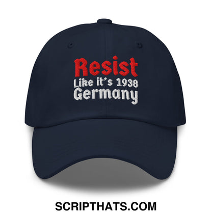 Resist Like It's 1938 Germany Embroidered Unstructured Dad Hat Navy