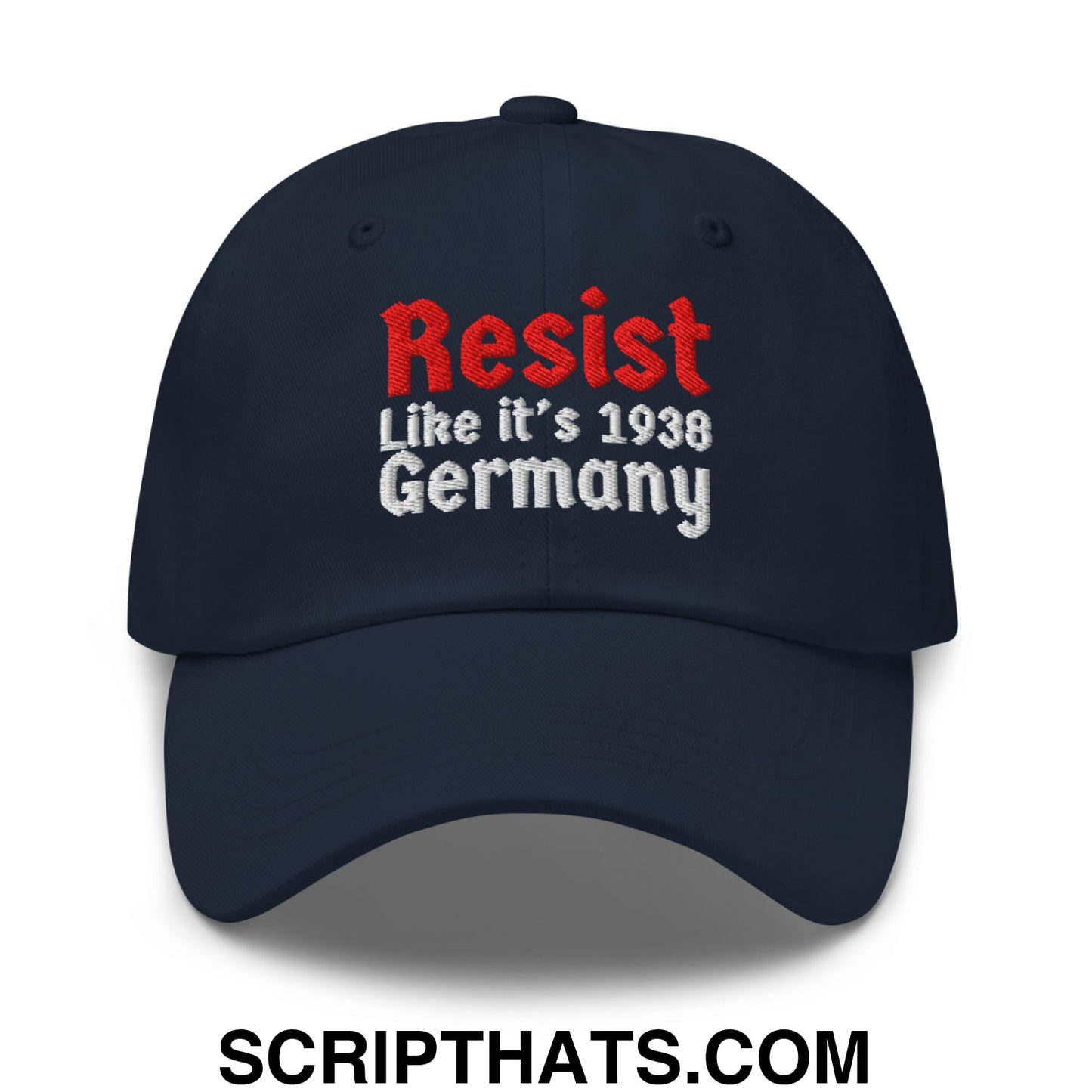 Resist Like It's 1938 Germany Embroidered Unstructured Dad Hat Navy