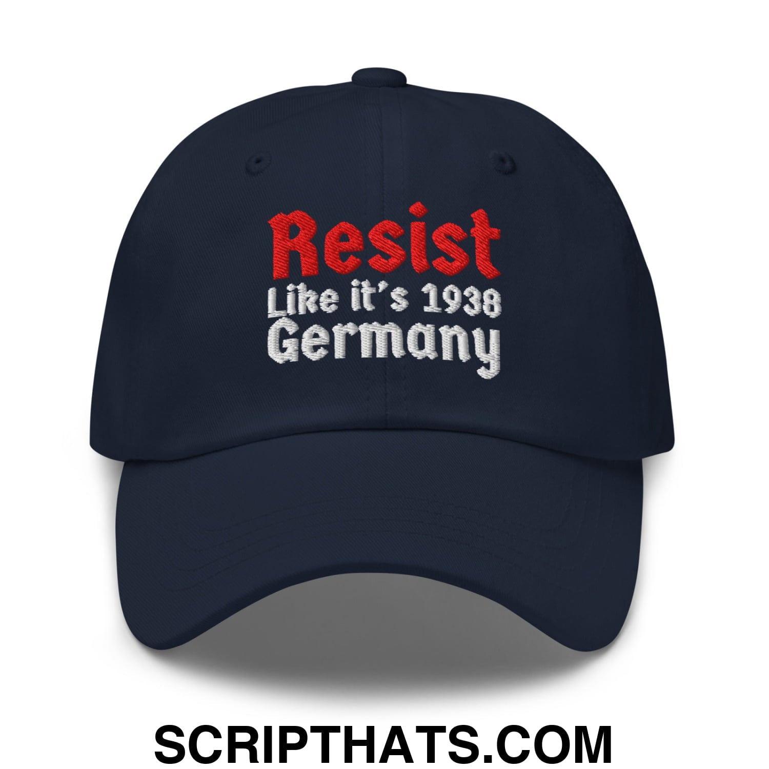 Resist Like It's 1938 Germany Embroidered Unstructured Dad Hat Navy