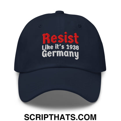 Resist Like It's 1938 Germany Embroidered Unstructured Dad Hat Navy