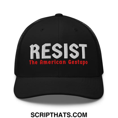 Black mesh trucker hat with embroidered white and red resist the american gestapo text on front panel