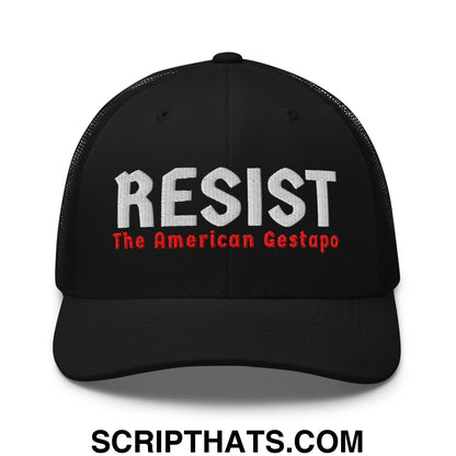 Resist The American Gestapo Embroidered Mesh Trucker Hat Black