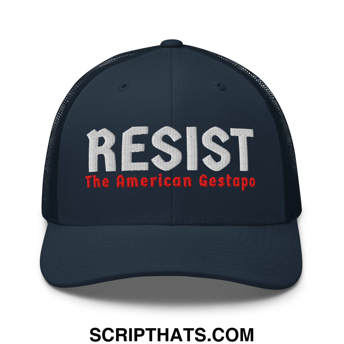 Dark blue mesh trucker hat with white and red embroidered resist the american gestapo text front side