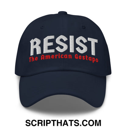 Resist The American Gestapo Embroidered Unstructured Dad Hat Navy