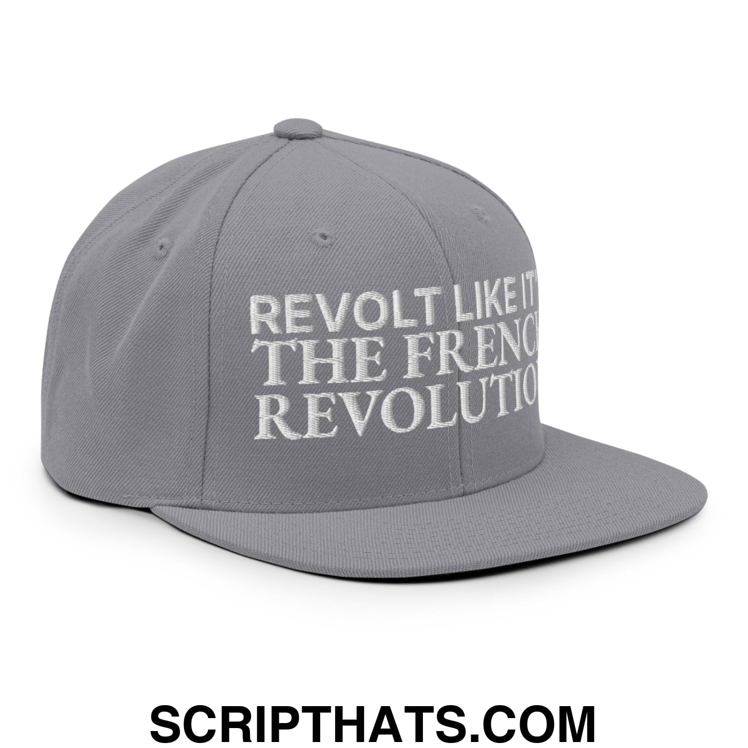 Revolt Like It's The French Revolution Embroidered Flat Bill Brim Snapback Hat Silver