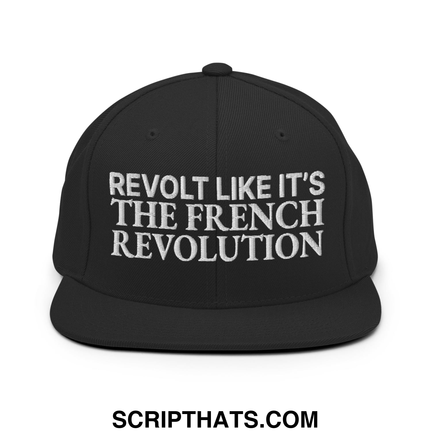 Black snapback cap with white embroidered revolt like it’s the french revolution text on flat bill brim
