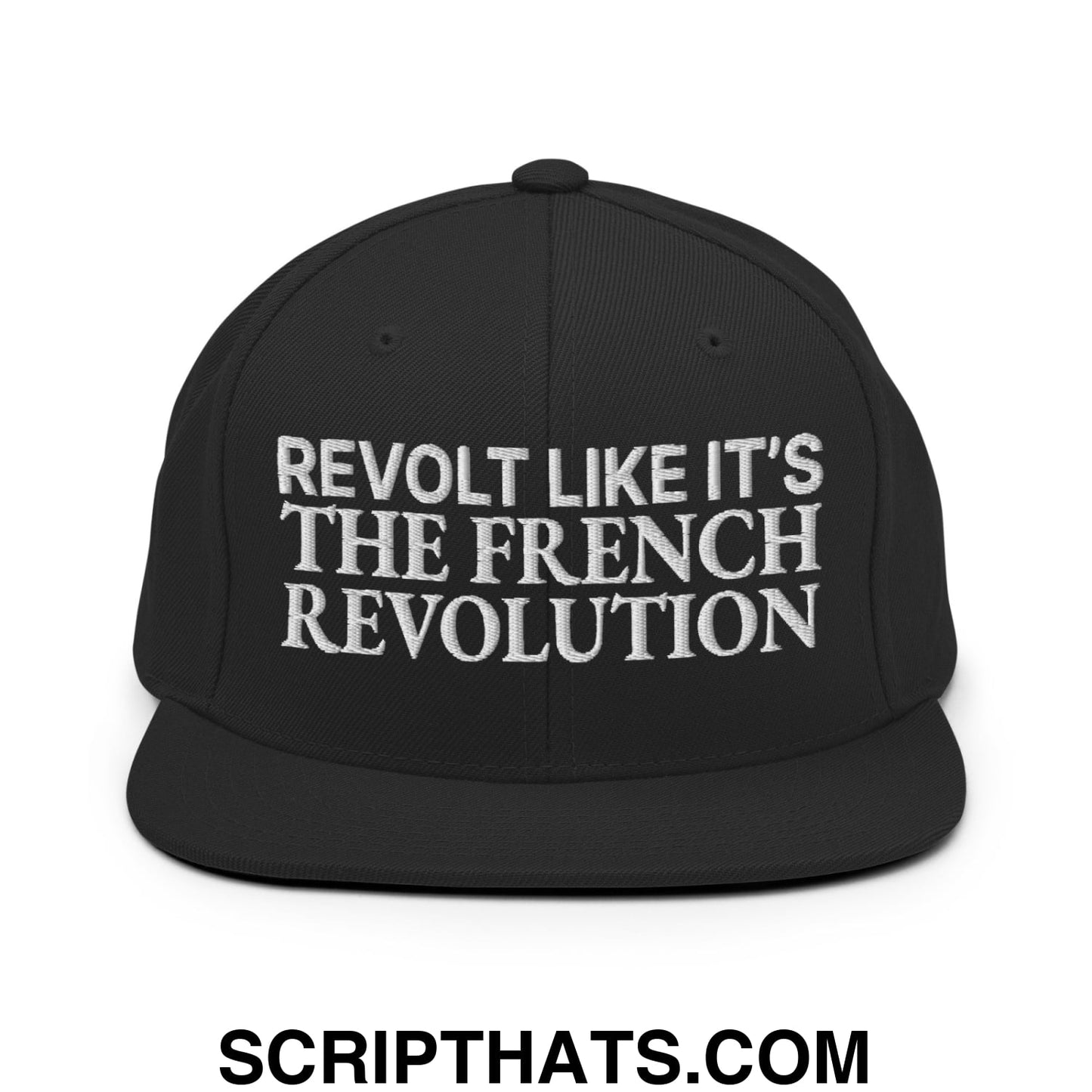Revolt Like It's The French Revolution Embroidered Flat Bill Brim Snapback Hat Black