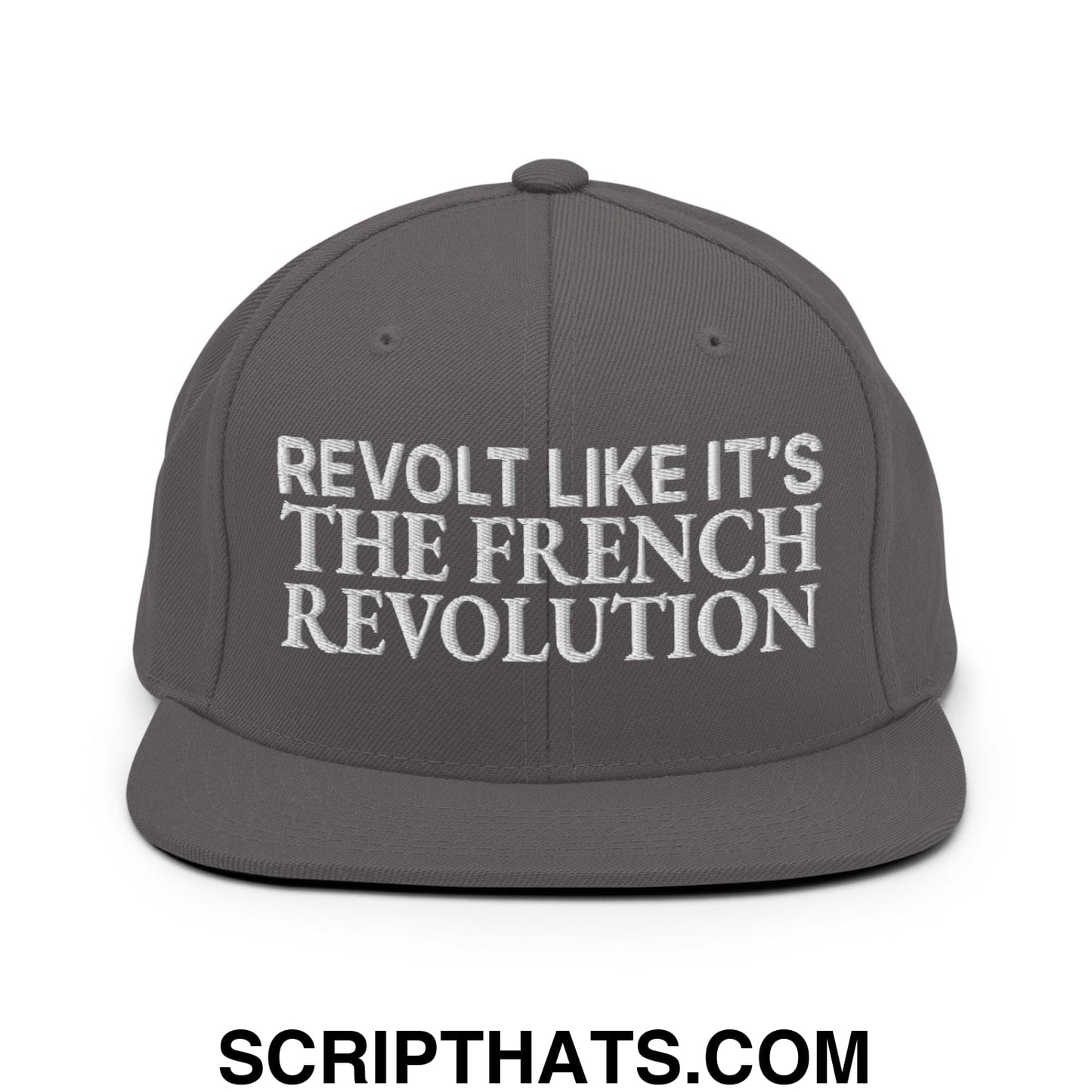 Revolt Like It's The French Revolution Embroidered Flat Bill Brim Snapback Hat Dark Grey