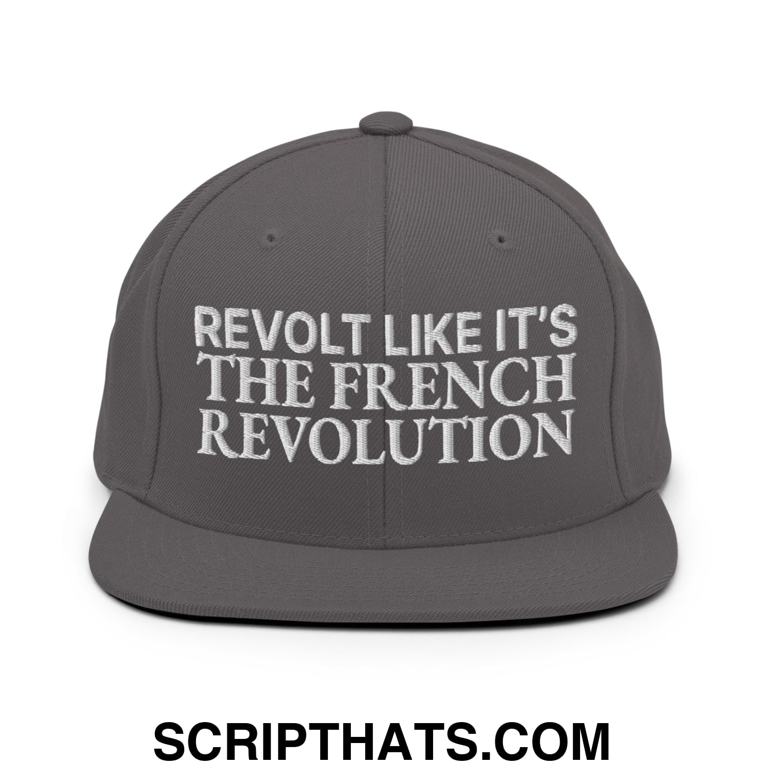 Revolt Like It's The French Revolution Embroidered Flat Bill Brim Snapback Hat Dark Grey