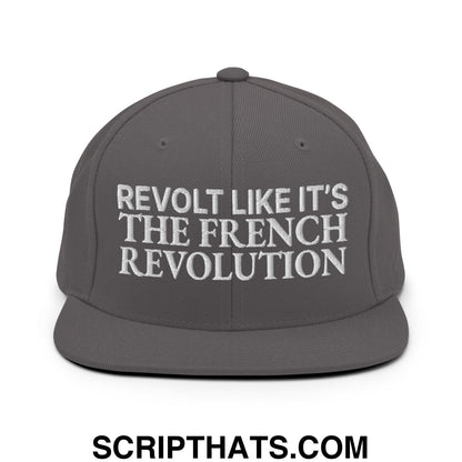 Revolt Like It's The French Revolution Embroidered Flat Bill Brim Snapback Hat Dark Grey