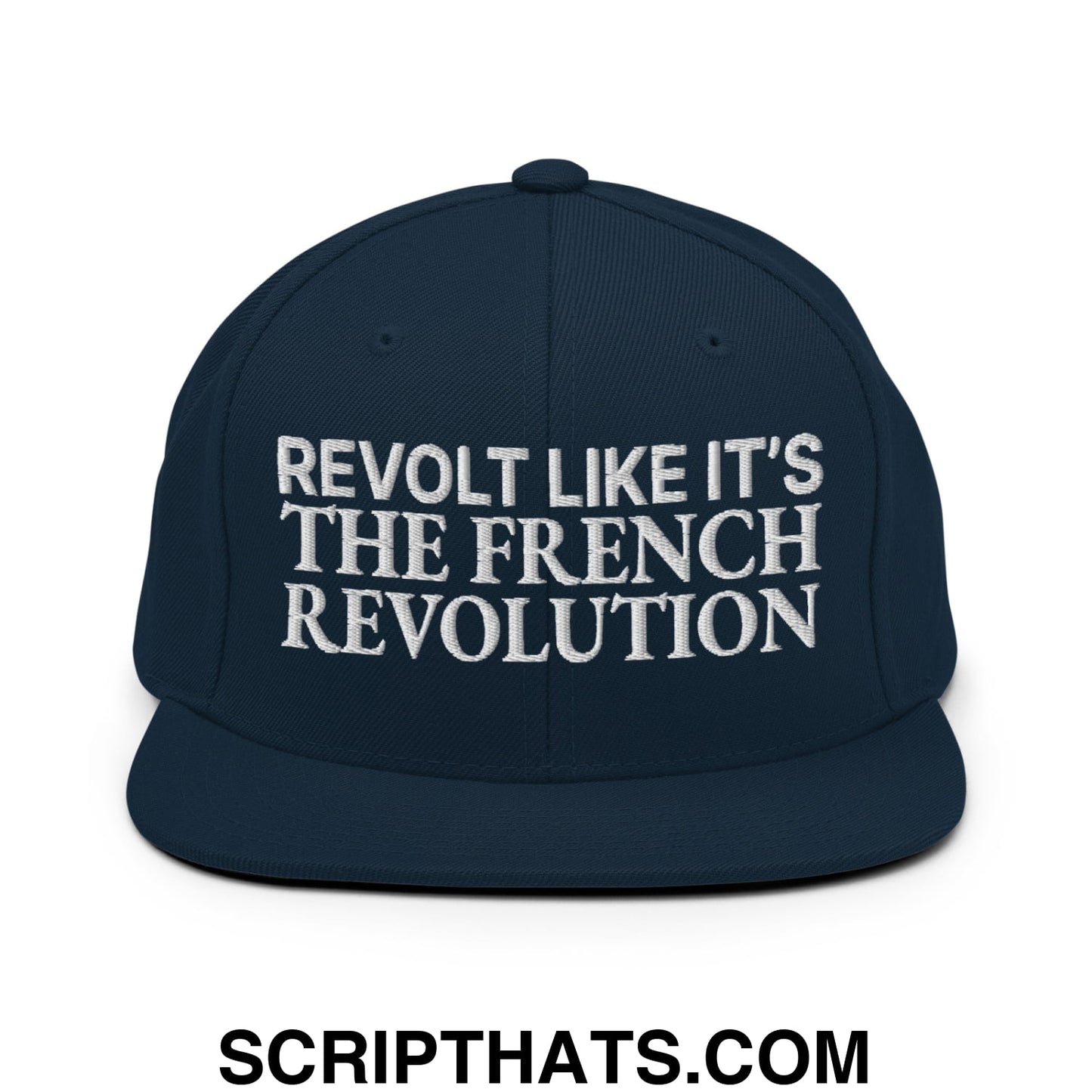 Revolt Like It's The French Revolution Embroidered Flat Bill Brim Snapback Hat Dark Navy