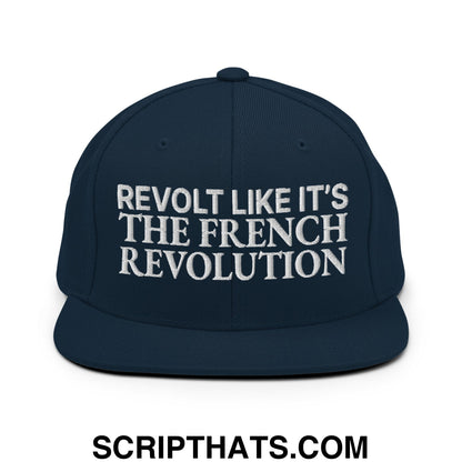 Revolt Like It's The French Revolution Embroidered Flat Bill Brim Snapback Hat Dark Navy