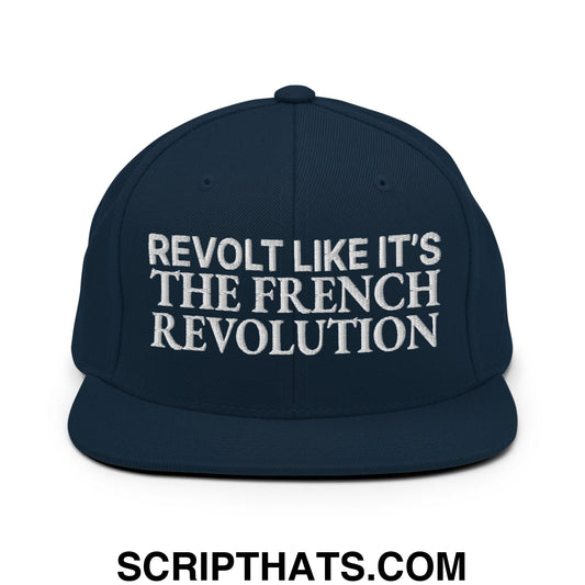 Revolt Like It's The French Revolution Embroidered Flat Bill Brim Snapback Hat Dark Navy