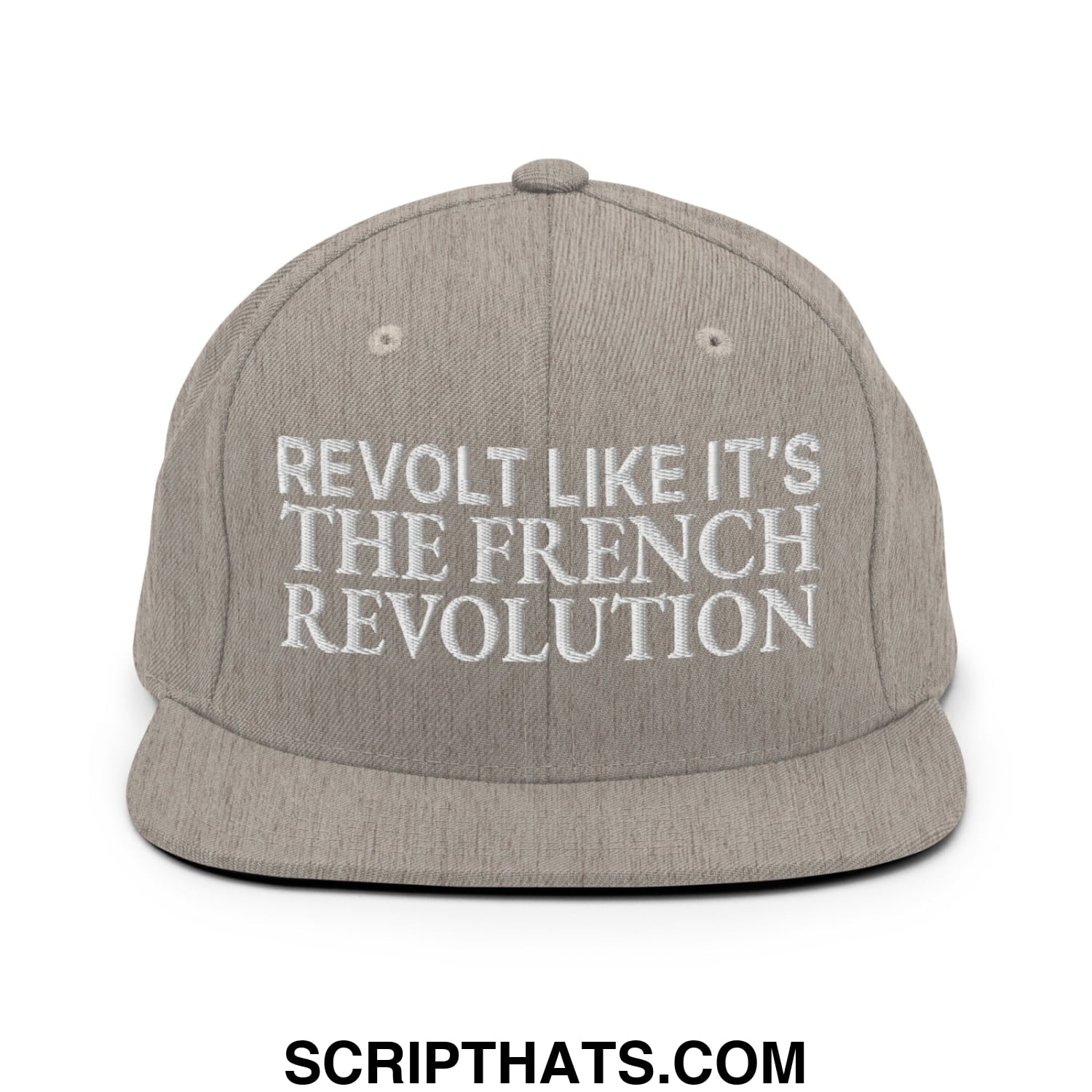 Gray snapback hat with white embroidered text reading revolt like it is the french revolution on flat bill brim