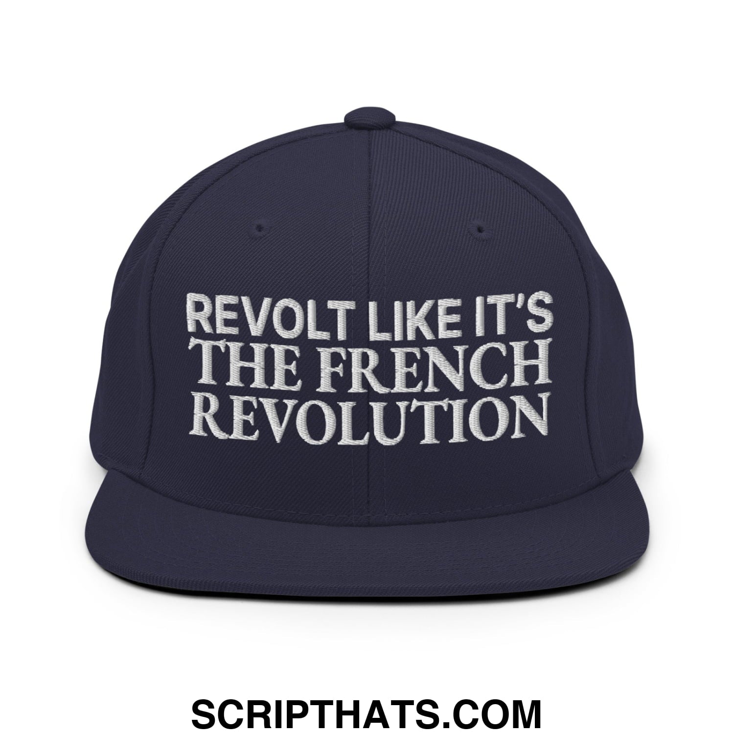 Navy blue snapback hat with white embroidered text reading revolt like it’s the french revolution on flat bill brim