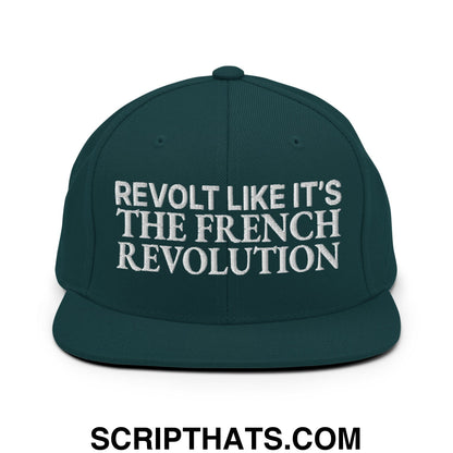 Revolt Like It's The French Revolution Embroidered Flat Bill Brim Snapback Hat Spruce