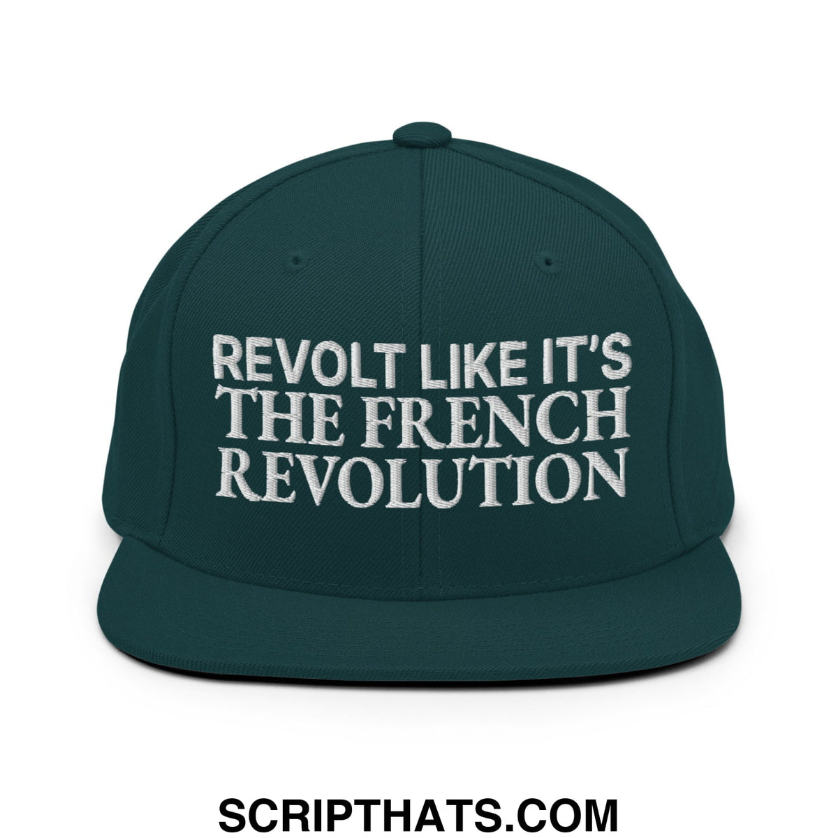 Dark green snapback hat with white embroidered text reading revolt like it’s the french revolution on the front