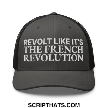 Revolt Like It's The French Revolution Embroidered Mesh Trucker Hat Charcoal Black
