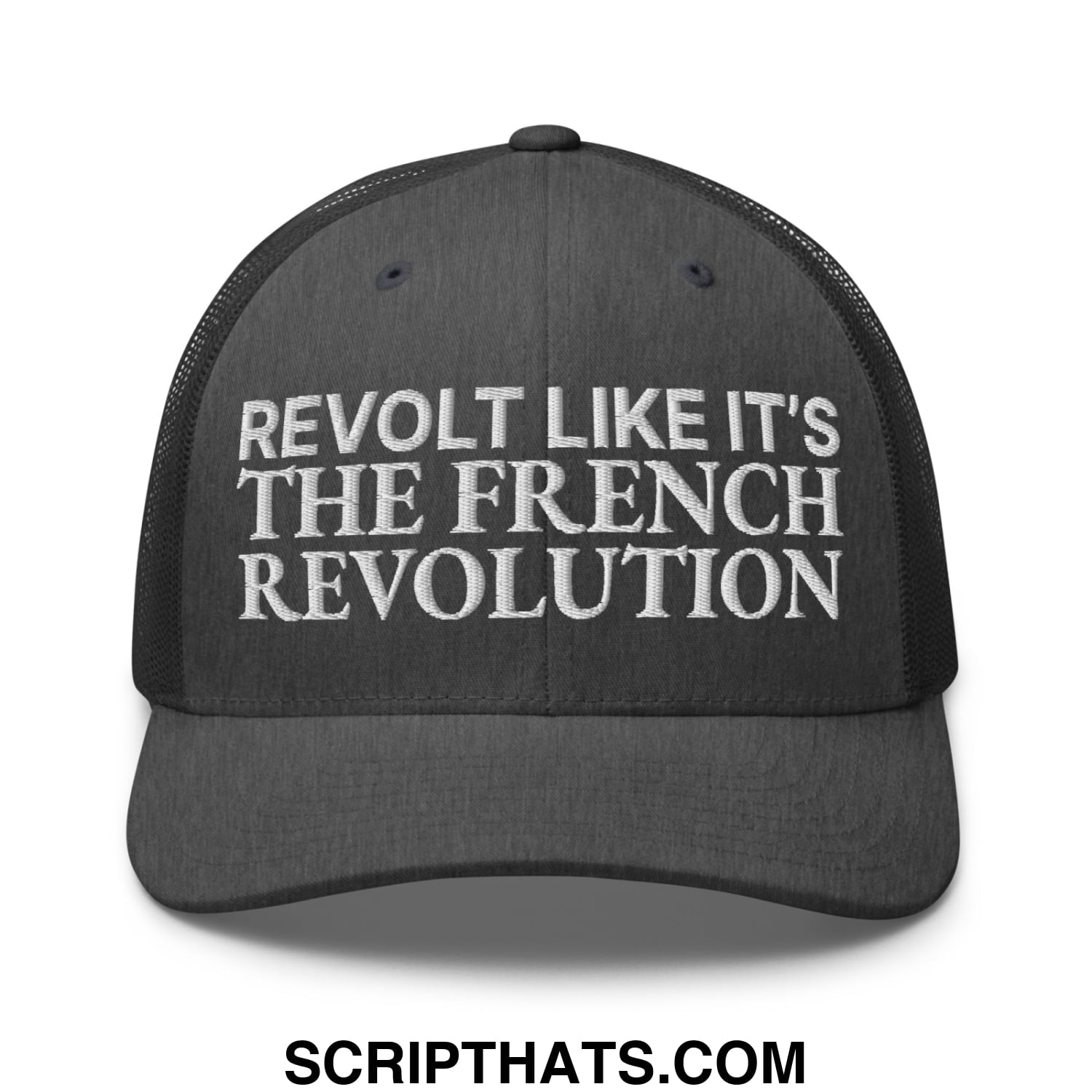 Revolt Like It's The French Revolution Embroidered Mesh Trucker Hat Dark Heather Gray