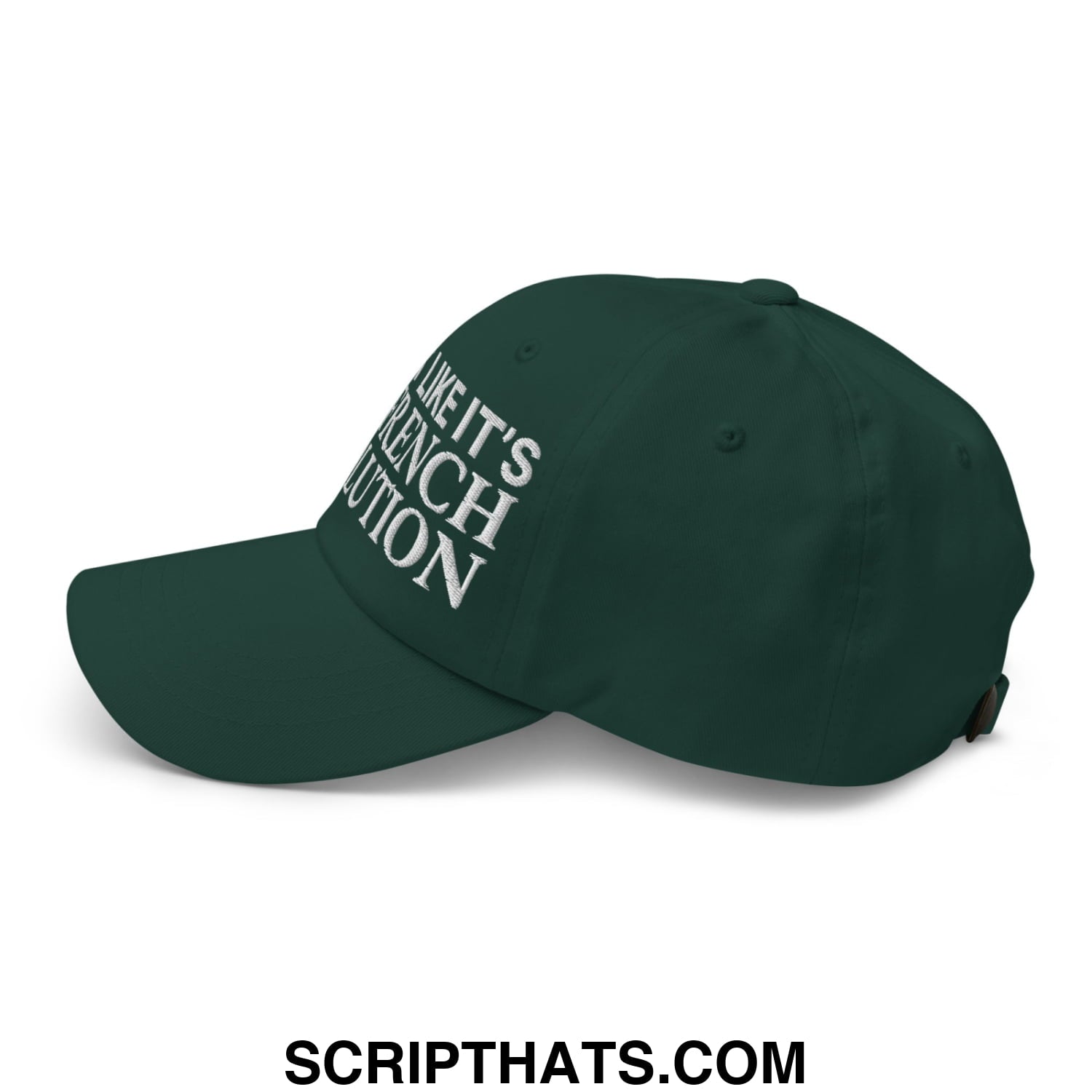 Dark green unstructured dad hat with white embroidered text reading like it is french revolution for casual wear