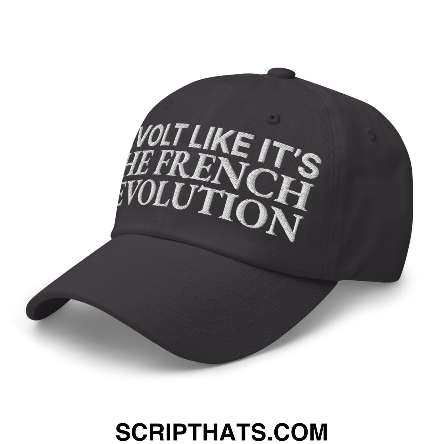 Black unstructured dad hat with white embroidered text reading revolt like it is the french evolution