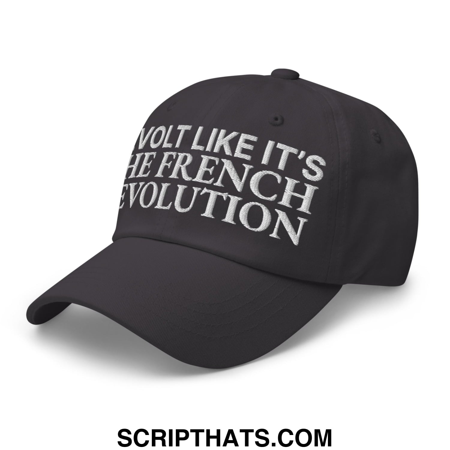 Black unstructured dad hat with white embroidered text reading revolt like it is the french evolution