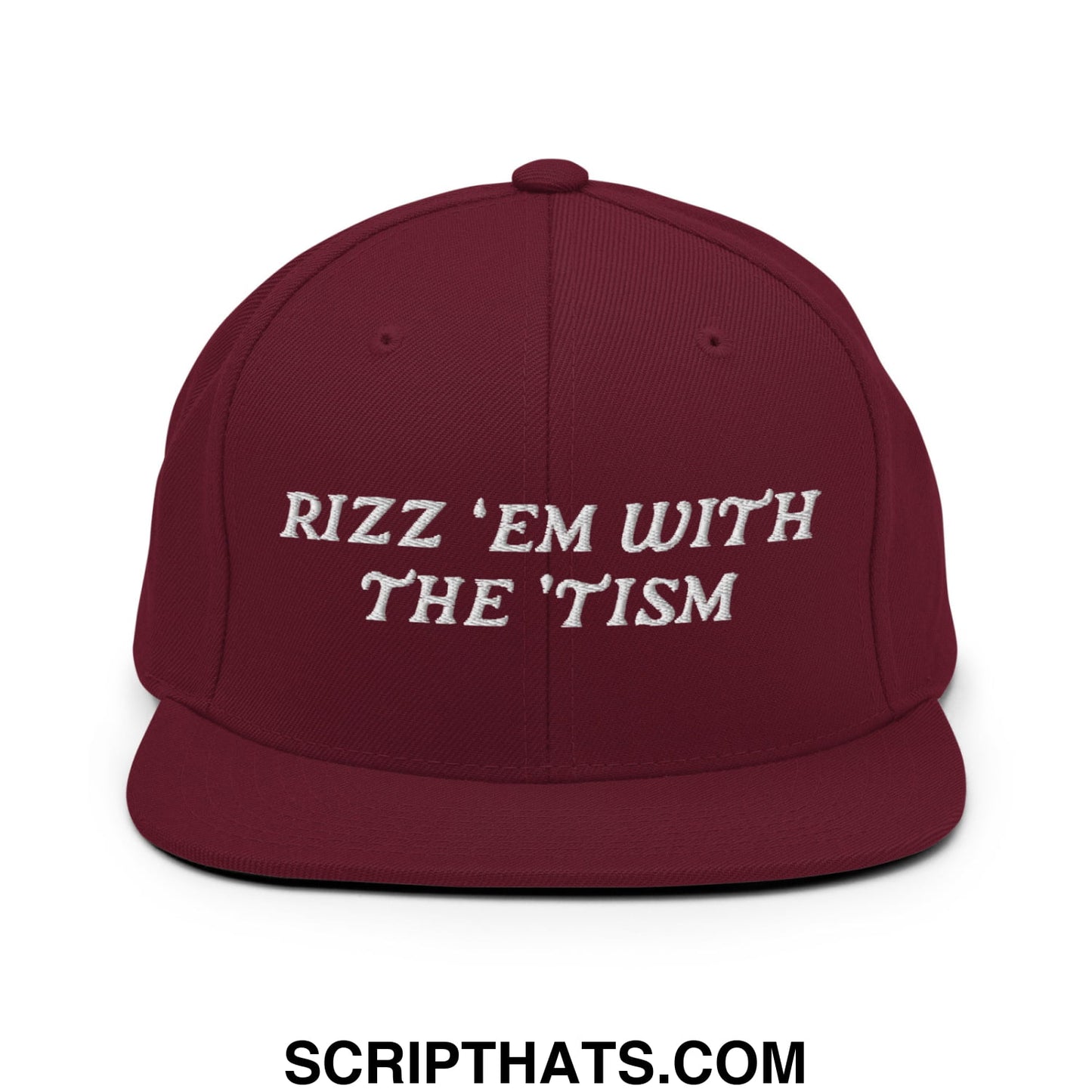 Rizz 'Em with The 'Tism Embroidered Flat Bill Brim Snapback Hat Maroon