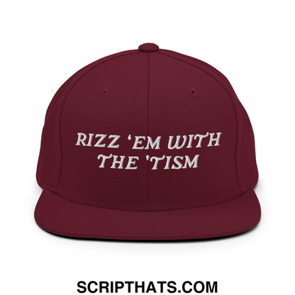 Rizz 'Em with The 'Tism Embroidered Flat Bill Brim Snapback Hat Maroon