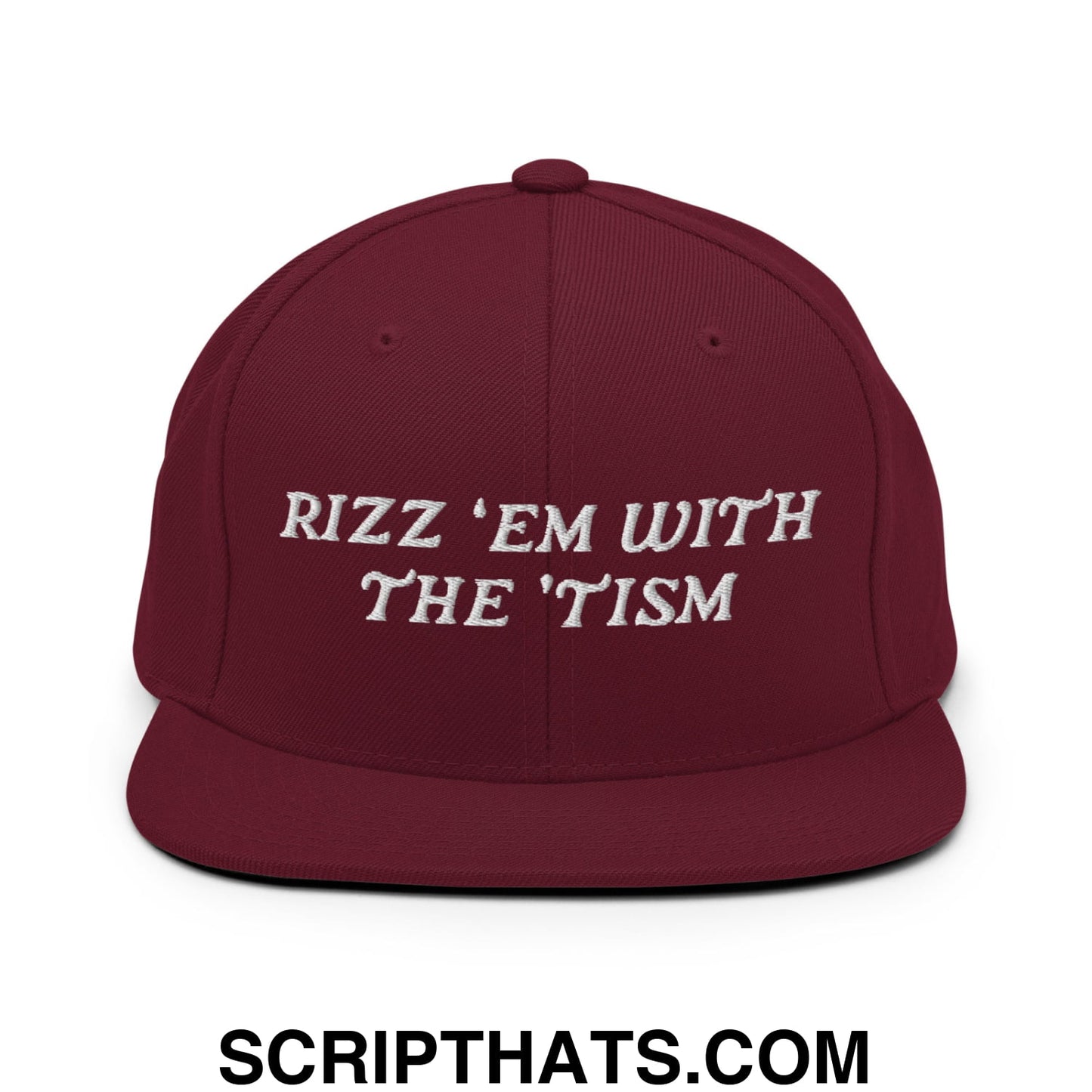Rizz 'Em with The 'Tism Embroidered Flat Bill Brim Snapback Hat Maroon