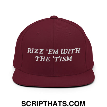 Rizz 'Em with The 'Tism Embroidered Flat Bill Brim Snapback Hat Maroon