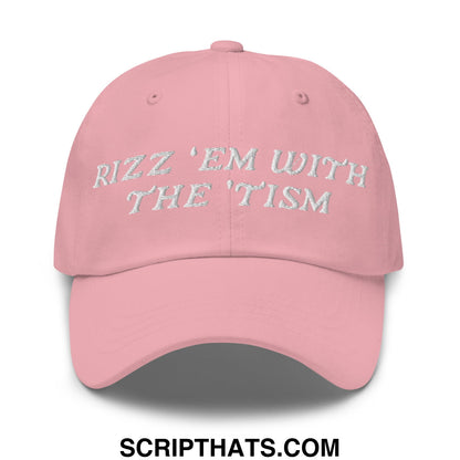 Rizz 'Em with The 'Tism Embroidered Unstructured Dad Hat Pink