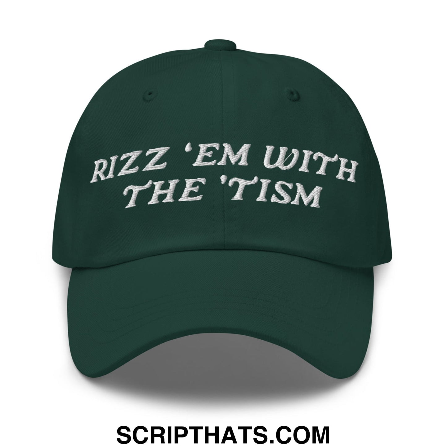 Rizz 'Em with The 'Tism Embroidered Unstructured Dad Hat Spruce
