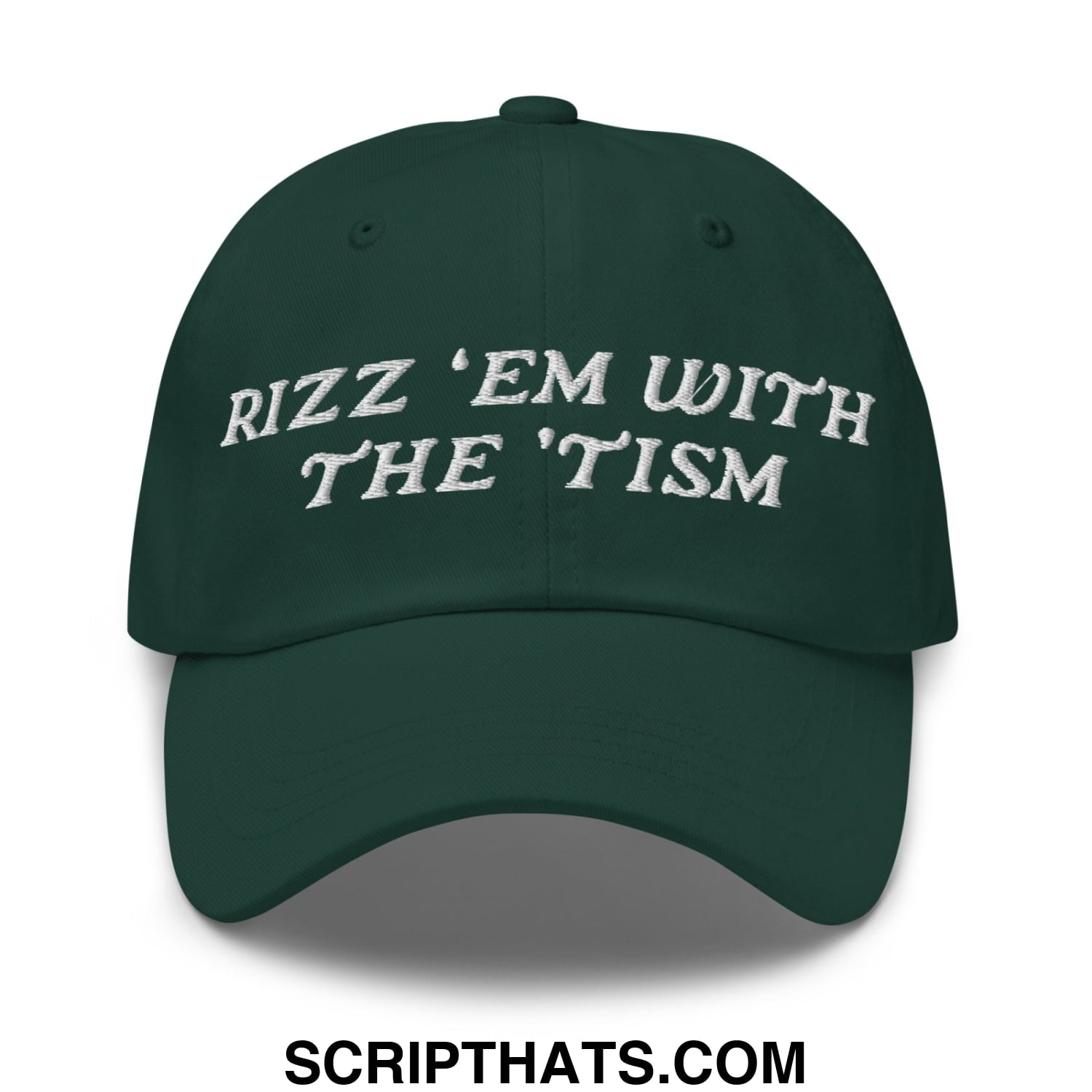 Rizz 'Em with The 'Tism Embroidered Unstructured Dad Hat Spruce