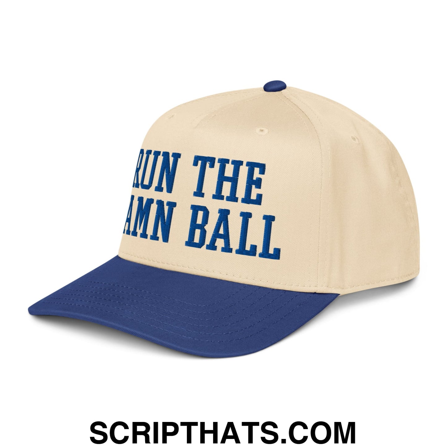 Run The Damn Ball Embroidered Baseball Snapback Hat Royal Natural